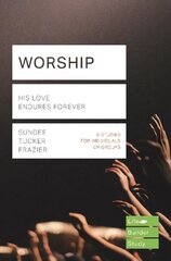 Worship (Lifebuilder Study Guides): His Love Endures Forever цена и информация | Духовная литература | kaup24.ee