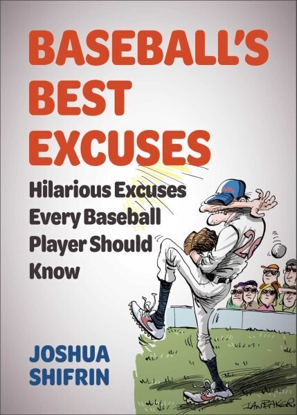 Baseball's Best Excuses: Hilarious Excuses Every Baseball Player Should Know hind ja info | Tervislik eluviis ja toitumine | kaup24.ee