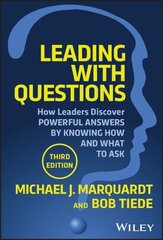 Leading with Questions: How Leaders Discover Powerful Answers by Knowing How and What to Ask 3rd edition цена и информация | Книги по экономике | kaup24.ee