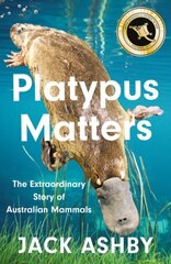 Platypus Matters: The Extraordinary Story of Australian Mammals hind ja info | Ühiskonnateemalised raamatud | kaup24.ee