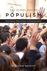 Global Rise of Populism: Performance, Political Style, and Representation цена и информация | Книги по социальным наукам | kaup24.ee