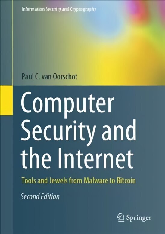 Computer Security and the Internet: Tools and Jewels from Malware to Bitcoin 2nd ed. 2021 hind ja info | Majandusalased raamatud | kaup24.ee