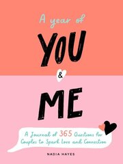 Year of You and Me: A Journal of 365 Questions for Couples to Spark Love and Connection hind ja info | Eneseabiraamatud | kaup24.ee