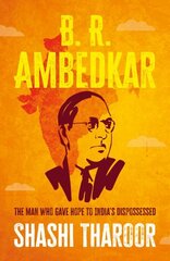 B. R. Ambedkar: The Man Who Gave Hope to India's Dispossessed hind ja info | Elulooraamatud, biograafiad, memuaarid | kaup24.ee