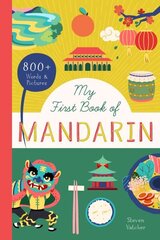 My First Book of Mandarin: 800plus Words & Pictures! цена и информация | Книги для подростков и молодежи | kaup24.ee