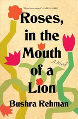 Roses, in the Mouth of a Lion: A Novel цена и информация | Фантастика, фэнтези | kaup24.ee