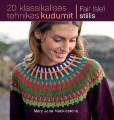 20 klassikalises tehnikas kudumit: Fair Isle'i stiilis hind ja info | Aiandusraamatud | kaup24.ee