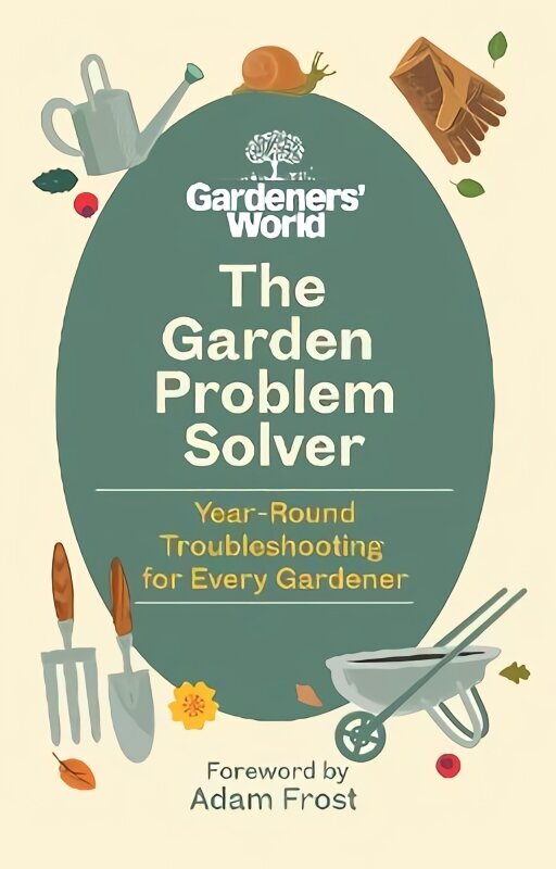 Gardeners' World Problem Solver: Year-Round Troubleshooting for Every Gardener hind ja info | Aiandusraamatud | kaup24.ee