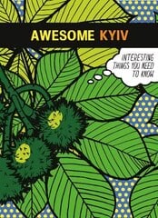 Awesome Kyiv: Interesting things you need to know цена и информация | Исторические книги | kaup24.ee