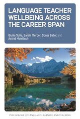 Language Teacher Wellbeing across the Career Span hind ja info | Ühiskonnateemalised raamatud | kaup24.ee