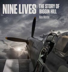 Nine Lives: The Story of Biggin Hill цена и информация | Путеводители, путешествия | kaup24.ee