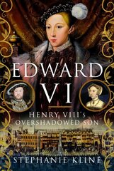 Edward VI: Henry VIII's Overshadowed Son цена и информация | Биографии, автобиогафии, мемуары | kaup24.ee