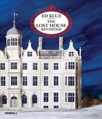 Ed Kluz: The Lost House Revisited цена и информация | Книги об искусстве | kaup24.ee