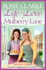 Life and Love at Mulberry Lane: The BRAND NEW instalment in Rosie Clarke's Mulberry Lane historical saga series for 2023 hind ja info | Fantaasia, müstika | kaup24.ee