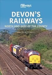 Devon's Railways: North and East of the Country цена и информация | Путеводители, путешествия | kaup24.ee