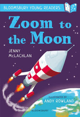 Zoom to the Moon: A Bloomsbury Young Reader: Lime Book Band hind ja info | Romaanid | kaup24.ee