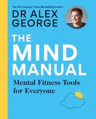 The Mind Manual: THE NEW BOOK FROM THE SUNDAY TIMES BESTSELLER: Mental Fitness Tools for Everyone цена и информация | Самоучители | kaup24.ee