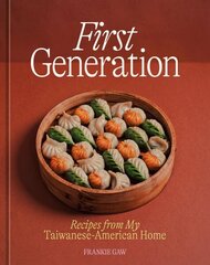 First Generation: Recipes from My Taiwanese-American Home [A Cookbook] hind ja info | Retseptiraamatud | kaup24.ee