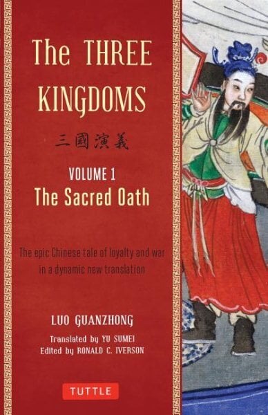 Three Kingdoms, Volume 1: The Sacred Oath: The Epic Chinese Tale of Loyalty and War in a Dynamic New Translation (with Footnotes) цена и информация | Fantaasia, müstika | kaup24.ee