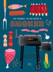 101 Things to do with a Smoker цена и информация | Книги рецептов | kaup24.ee