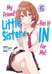 My Friend's Little Sister Has It In For Me! Volume 6 цена и информация | Фантастика, фэнтези | kaup24.ee