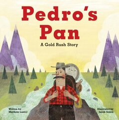 Pedro's Pan: A Gold Rush Story цена и информация | Книги для подростков и молодежи | kaup24.ee