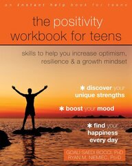 The Positivity Workbook for Teens: Skills to Help You Increase Optimism, Resilience, and a Growth Mindset hind ja info | Ühiskonnateemalised raamatud | kaup24.ee