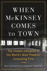 When McKinsey Comes to Town: The Hidden Influence of the World's Most Powerful Consulting Firm цена и информация | Книги по экономике | kaup24.ee