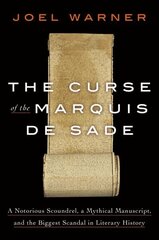 Curse of the Marquis de Sade: A Notorious Scoundrel, a Mythical Manuscript, and the Biggest Scandal in Literary History цена и информация | Биографии, автобиогафии, мемуары | kaup24.ee