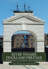 River Thames Dockland Heritage: Greenwich to Tilbury and Gravesend hind ja info | Reisiraamatud, reisijuhid | kaup24.ee