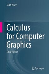 Calculus for Computer Graphics 3rd ed. 2023 hind ja info | Majandusalased raamatud | kaup24.ee