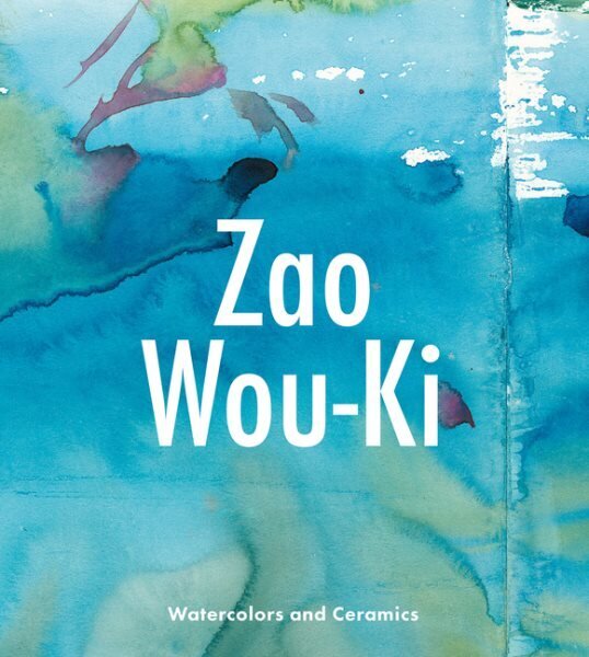 Zao Wou-KI: Watercolors and Ceramics цена и информация | Kunstiraamatud | kaup24.ee