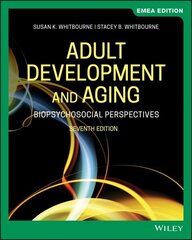 Adult Development and Aging: Biopsychosocial Perspectives 7th Edition, EMEA Edition hind ja info | Ühiskonnateemalised raamatud | kaup24.ee