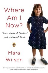 Where Am I Now?: True Stories of Girlhood and Accidental Fame hind ja info | Elulooraamatud, biograafiad, memuaarid | kaup24.ee