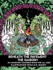 Beneath The Pavement The Garden: An Anarchist Colouring Book for All Ages hind ja info | Väikelaste raamatud | kaup24.ee