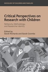 Critical Perspectives on Research with Children: Reflexivity, Methodology, and Researcher Identity цена и информация | Книги по социальным наукам | kaup24.ee
