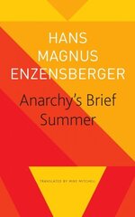 Anarchy's Brief Summer - The Life and Death of Buenaventura Durruti hind ja info | Elulooraamatud, biograafiad, memuaarid | kaup24.ee