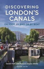Discovering London's Canals: On foot, by bike or by boat hind ja info | Reisiraamatud, reisijuhid | kaup24.ee