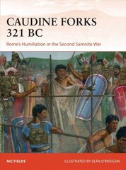 Caudine Forks 321 BC: Rome's Humiliation in the Second Samnite War цена и информация | Книги по социальным наукам | kaup24.ee