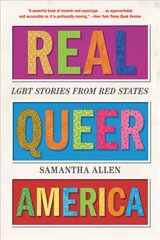 Real Queer America: LGBT Stories from Red States hind ja info | Ühiskonnateemalised raamatud | kaup24.ee