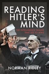 Reading Hitler's Mind: The Intelligence Failure that led to WW2 цена и информация | Книги по социальным наукам | kaup24.ee