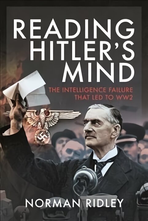 Reading Hitler's Mind: The Intelligence Failure that led to WW2 цена и информация | Ühiskonnateemalised raamatud | kaup24.ee