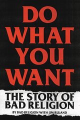 Do What You Want: The Story of Bad Religion цена и информация | Биографии, автобиогафии, мемуары | kaup24.ee