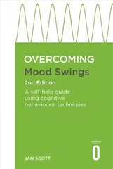 Overcoming Mood Swings 2nd Edition: A CBT self-help guide for depression and hypomania цена и информация | Самоучители | kaup24.ee