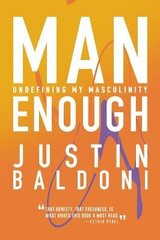 Man Enough: Undefining My Masculinity цена и информация | Пособия по изучению иностранных языков | kaup24.ee