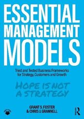 Essential Management Models: Tried And Tested Business Frameworks For Strategy, Customers And Growth цена и информация | Пособия по изучению иностранных языков | kaup24.ee