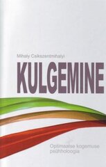 Kulgemine: Optimaalse Kogemuse Psühholoogia цена и информация | Самоучители | kaup24.ee