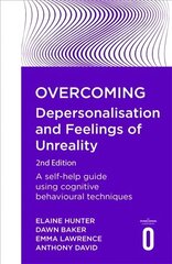 Overcoming Depersonalisation and Feelings of Unreality, 2nd Edition: A self-help guide using cognitive behavioural techniques hind ja info | Eneseabiraamatud | kaup24.ee