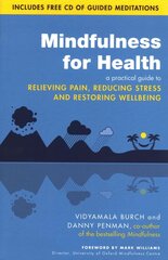 Mindfulness for Health: A practical guide to relieving pain, reducing stress and restoring wellbeing цена и информация | Самоучители | kaup24.ee