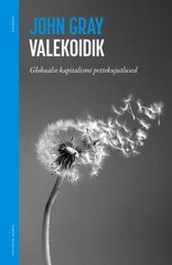 Valekoidik: Globaalse Kapitalismi Pettekujutlused цена и информация | Книги по экономике | kaup24.ee